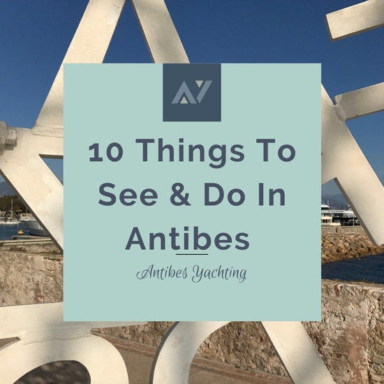 10 Things To See & Do in Antibes