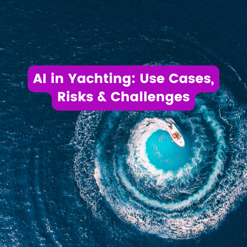 AI in Yachting: Use Cases, Challenges and Ethics